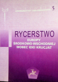 Rycerstwo europy środkowo-wschodniej wobec idei krucjat