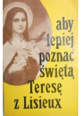 Aby lepiej poznać świętą Teresę z Lisieux