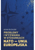 Problemy i wyzwania w stosunkach NATO - Unia Europejska