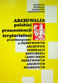 Archiwalia polskiej proweniencji terytorialnej przechowywane w państwowym archiwum federacji Rosyjskiej i rosyjskim państwowym archiwum wojskowym