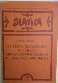Kultura szlachecka w Europie środkowo-wschodniej w I połowie XVIII wieku