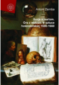 Iluzja a realizm Gra z widzem w sztuce holenderskiej 1580 1660