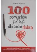 100 pomysłów jak być dla siebie dobrą