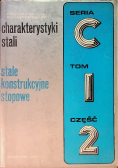 Charakterystyki stali stale konstrukcyjne stopowe Seria C Tom 1 Część 2