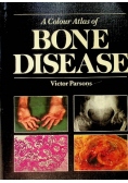A Colour Atlas Of Bone Disease