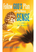 Follow God's Plan and Stop Making Sense