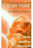 Ojcze nasz ze Świętą Teresą
