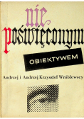 Nie poświęconym obiektywem