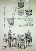 Dawne Wojsko Polskie w rysunkach rotmistrza Janusza Wielhorskiego