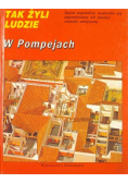 Tak żyli ludzie  W Pompejach