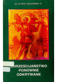 Chrześcijaństwo ponownie odkrywane