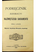 Podręcznik adoracyi najświętszego sakramentu 1902 r
