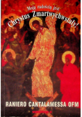 Moją radością jest Chrystus Zmartwychwstały