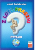 Z lotu fraszki Pytajki