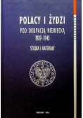 Polacy i Żydzi pod okupacją Niemiecką 1939-1945