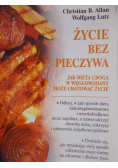 Życie bez pieczywa Jak dieta uboga w węglowodany może uratować życie