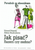 Jak pisać Razem czy osobno Poradnik ze słownikiem