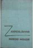Zagadnienia ekonomii politycznej socjalizmu