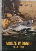 Morze w ogniu 1939 - 1945 tom 1