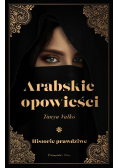Arabskie opowieści Historie prawdziwe