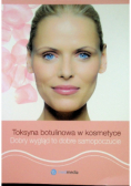 Toksyna botulinowa w kosmetyce Dobry wygląd to dobre samopoczucie