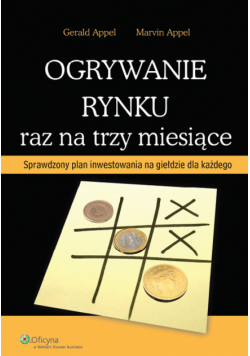 Ogrywanie rynku raz na trzy miesiące. Sprawdzony plan inwestowania na giełdzie dla każdego