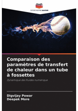 Comparaison des paramètres de transfert de chaleur dans un tube à fossettes