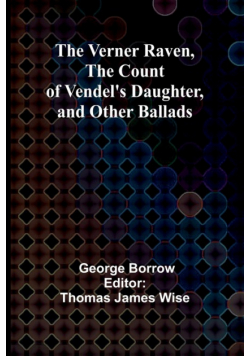 The Verner Raven, The Count of Vendel's Daughter, and Other Ballads