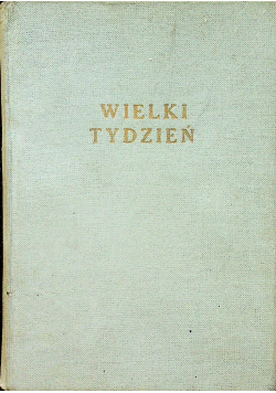 Wielki tydzień według porządku wznowionego