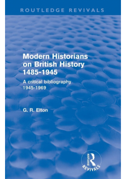 Modern Historians on British History 1485-1945 (Routledge Revivals)
