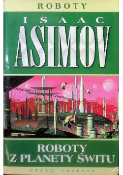 Roboty z planety świtu Część 3