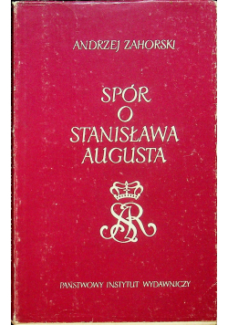 Spór o Stanisława Augusta