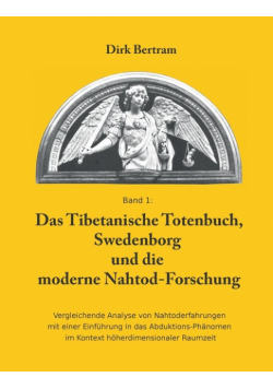 Das Tibetanische Totenbuch, Swedenborg und die moderne Nahtod-Forschung