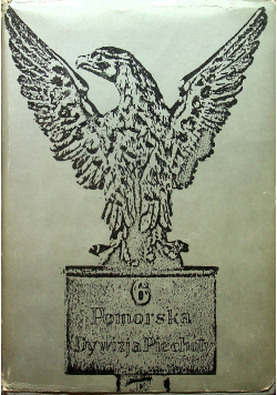 Szósta pomorska z dziejów Szóstej Pomorskiej Dywizji Piechoty