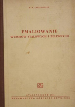 Emaliowanie wyrobów stalowych i żeliwnych