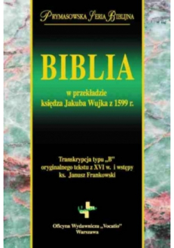 Biblia w przekładzie ks. Jakuba Wujka 1599