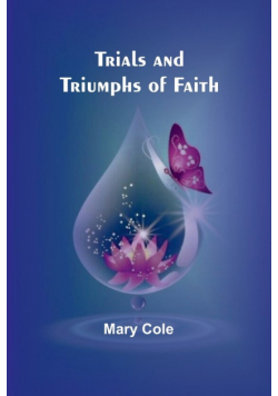 Trials and Triumphs of Faith