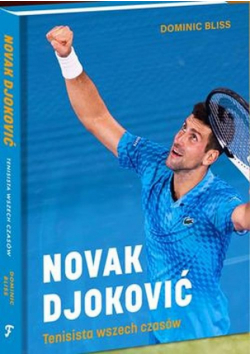 NOVAK DJOKOVIĆ: tenisista wszech czasów