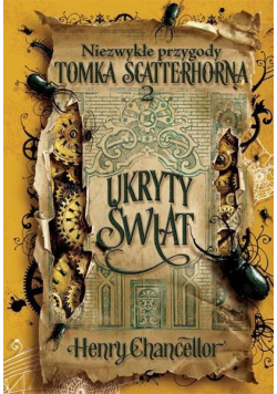 Niezwykłe przygody Tomka Scatterhorna Ukryty Świat