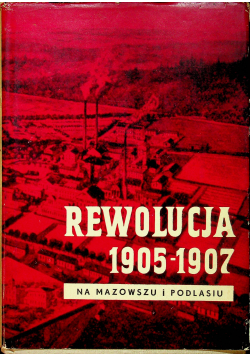 Rewolucja 1905 1907 na Mazowszu i Podlasiu