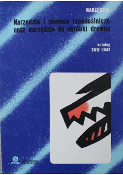 Narzędzia i pomoce rzemieślnicze oraz narzędzia do obróbki drewna