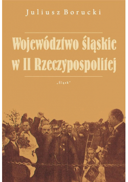Województwo śląskie w II Rzeczypospolitej