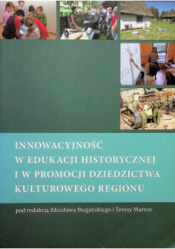 Innowacyjność w edukacji historycznej i w promocji dziedzictwa kulturowego regionu