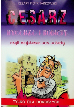 Cesarz rycerze i kobiety czyli wojskowe sex sekrety