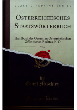 Osterreichisches Staatsworterbuch Vol 3 Handbuch des Gesamten Osterreichischen Offentlichen Rechtes K O Reprint