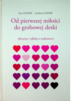 Od pierwszej miłości do grobowej deski