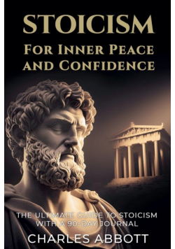 Stoicism for Inner Peace and Confidence