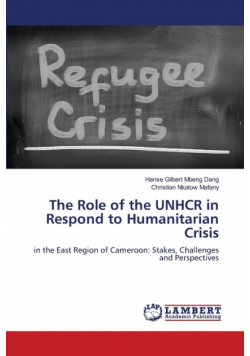 The Role of the UNHCR in Respond to Humanitarian Crisis