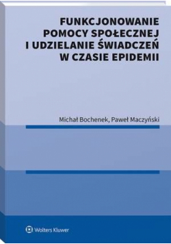 Funkcjonowanie pomocy społecznej i udzielanie świadczeń w czasie epidemii