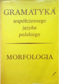 Morfologia Gramatyka współczesnego języka polskiego